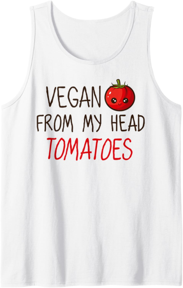 Vegan From My Head Tomatoes Funny Pun Tank Top - Image 2
